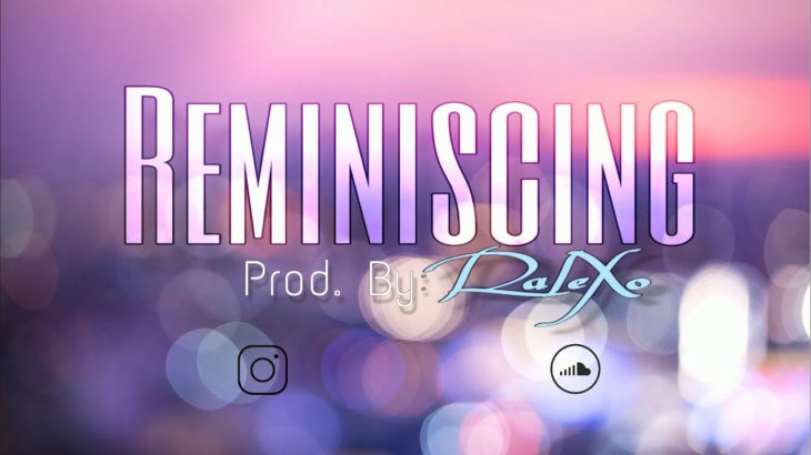 [FREE] R&B x Trap Soul Type Beat – “Reminiscing” [Prod. RaleXo]
