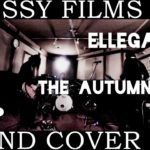 [ FULL MV ] ELLEGARDEN – The Autumn Song  [アレンジバンドカバー] ROSSY FILMS #2