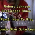【Guitar Lesson】Robert Johnson – Crossroads Blues②