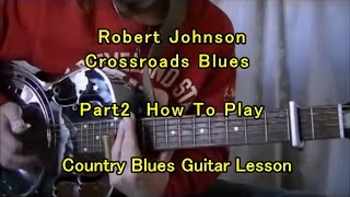 【Guitar Lesson】Robert Johnson – Crossroads Blues②