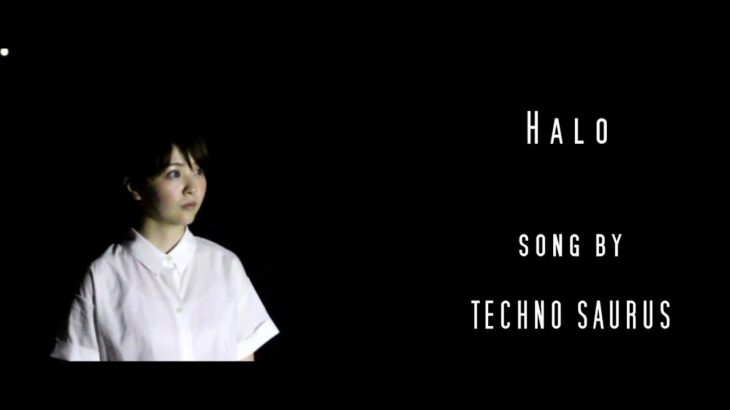 テクノサウルス【Halo】Music video