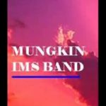 IMS BAND「MUNGKIN」インドネシアからのインディーズバンド