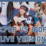 KPOP VS JPOP | LIVE VERSION || Weeaboo
