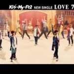 Kis-My-Ft2 / 「L.O.V.E.」MUSIC VIDEO-short edition- (シングル「LOVE」収録曲)