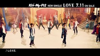 Kis-My-Ft2 / 「L.O.V.E.」MUSIC VIDEO-short edition- (シングル「LOVE」収録曲)