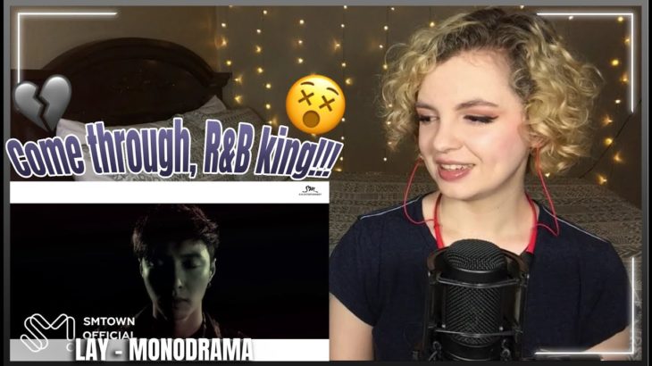 LAY ‘独角戏 (Monodrama)’ MV Reaction // He Brought The SLOW R&B!