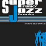 MURO – SUPER FUNKY JAZZ BREAKS