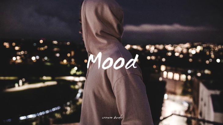 “Mood” /Hiphop/R&B/Lo-Fi/Mellow/Chill/instrumental(Prod.Crown Beats)