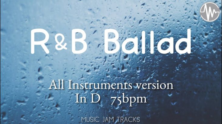 R&B BALLAD Jam D Major 75bpm All Instruments BackingTrack