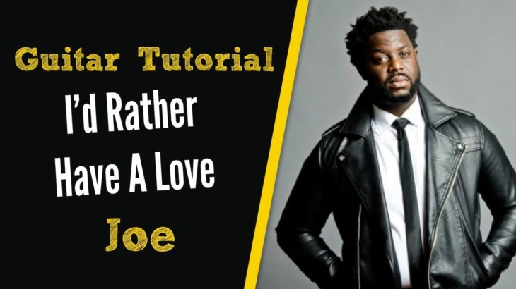 [R&B Guitar Lesson] I’d Rather Have a Love by Joe