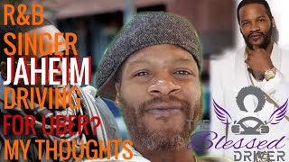 R&B Singer Jaheim Allegedly Drives for Uber: My Thoughts 🤔