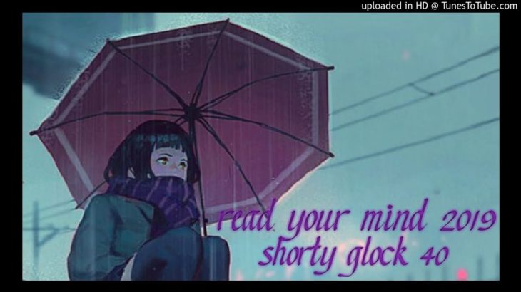 READ YOUR MIND 2019 (R&b/Trap/HipHop/Beat/Instrumental)(prod.by shorty glock 40)