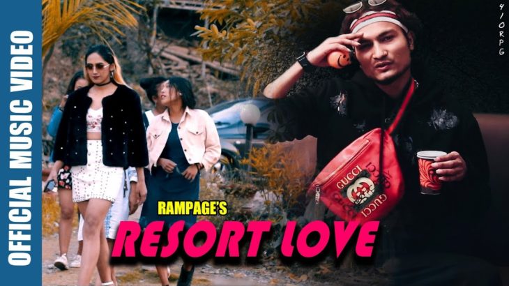RESORT LOVE || RAMPAGE | New Nepali R&B Song | 2019/2075