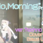 【テクノRemix ver】 Hello,Morning（Pa’s Lam System Remix）／宇津木沙和