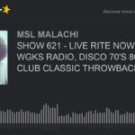 SHOW 621 – LIVE RITE NOW! 108.3 WGKS RADIO, DISCO 70’S 80’S R&B CLUB CLASSIC THROWBACKS!
