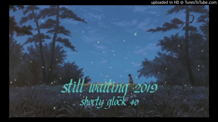 STILL WAITING 2019 (Trap/hiphop/R&b/Beat/Instrumental)(Prod.By Shorty Glock 40)