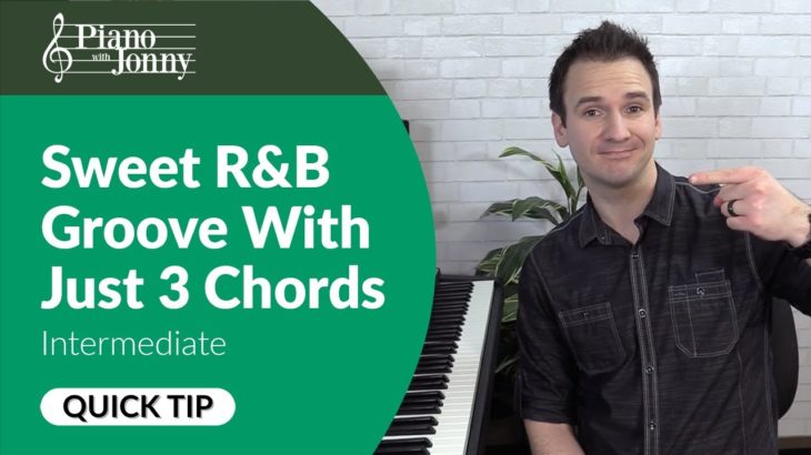 Sweet R&B Groove With Just 3 Chords – Piano Quick Tip by Jonny May
