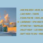 Syub93’s playlist 2 – K indie, R&B, Pop, Chill, Ballad for studying, coffee shop, relaxing, sleeping