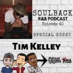 The SoulBack R&B Podcast: Episode 40 (featuring Tim Kelley of Tim & Bob)