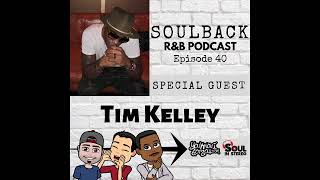 The SoulBack R&B Podcast: Episode 40 (featuring Tim Kelley of Tim & Bob)