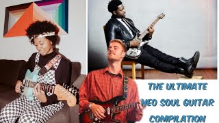 The Ultimate Neo Soul/R&B Guitar Compilation (Pt.I)