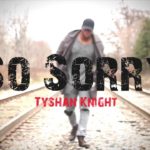 Tyshan Knight – So Sorry [R&B Gospel Music 2017]