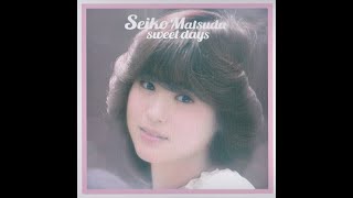 松田聖子『sweet days』（全52曲：16分34秒）2018.01.31発売のベストアルバム