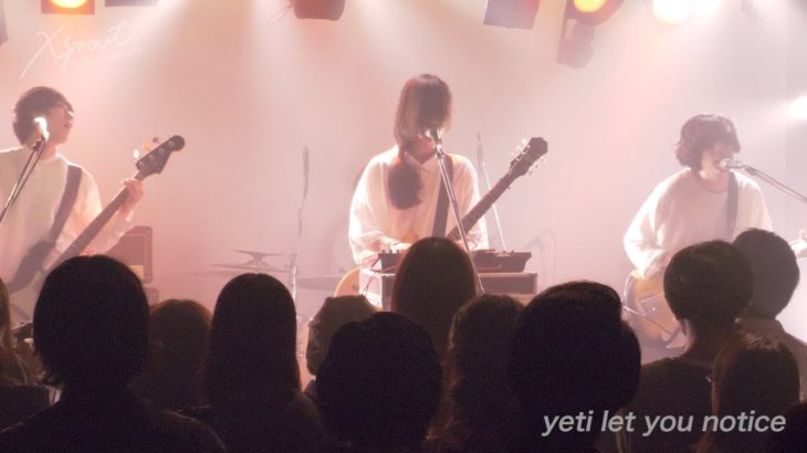 yeti let you notice「ori」LIVE映像【xsprout.#2@2017.10.4 下北沢ERA】