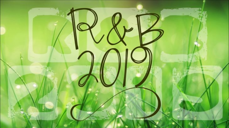 2019′ R&B music – Best R&B songs playlist