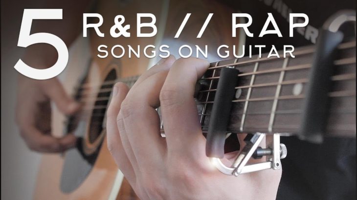 5 R&B RAP Songs on FINGERSTYLE Guitar