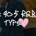 A 90’s R&B Type ❤