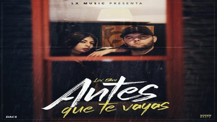 Antes Que Te Vayas – Lex Bm (Audio oficial) (R&B Soul) México 2019