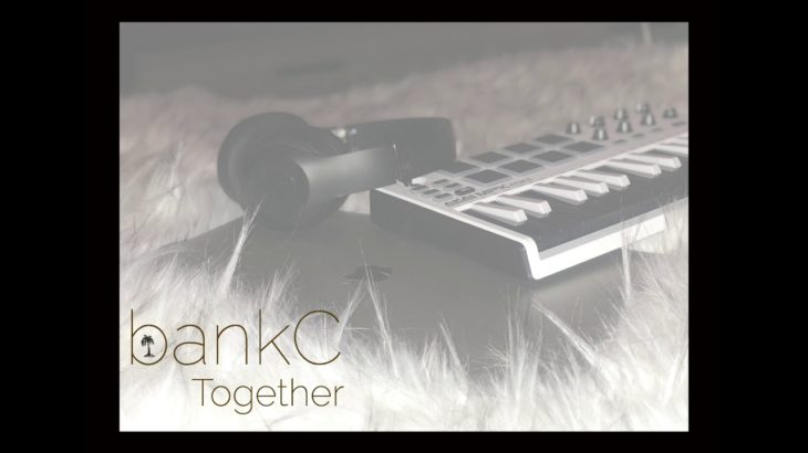 BankC – Together (R&B/POP TYPE INSTRUMENTAL)