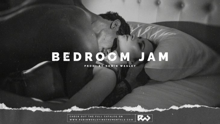“Bedroom Jam” – Smooth Slow Love Song R&B Instrumental Beat | New RnB Type Beat 2019 by Robin Wesley
