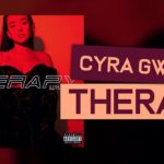Cyra Gwynth – Therapy [R&B]