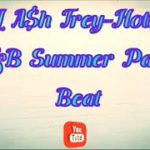 DJ A$h Trey-Hottest R&B Summer Part 1 Beat 😎🎧💻