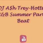 DJ A$h Trey-Hottest R&B Summer Part 2 Beat 😎🎧💻