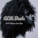 “Dont Wanna Love You” R&B Instrumental | ALR Beats