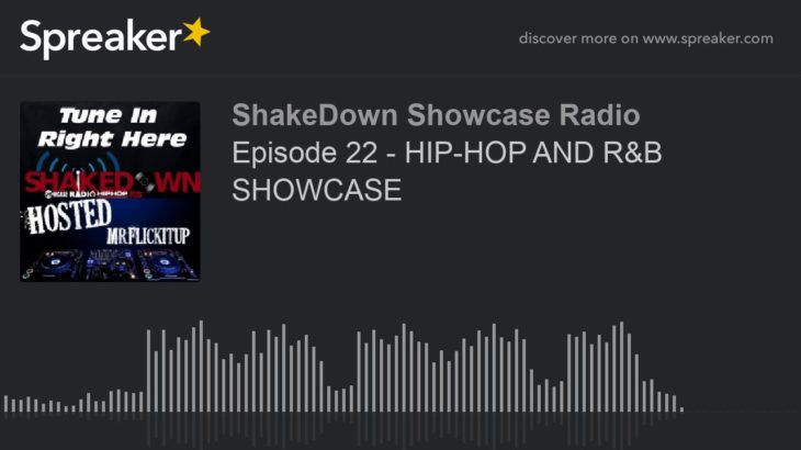 Episode 22 – HIP-HOP AND R&B SHOWCASE