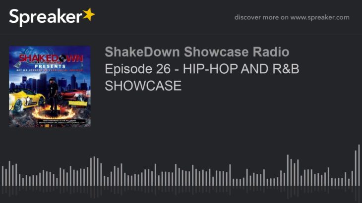 Episode 26 – HIP-HOP AND R&B SHOWCASE