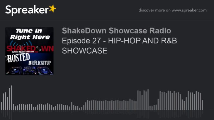 Episode 27 – HIP-HOP AND R&B SHOWCASE