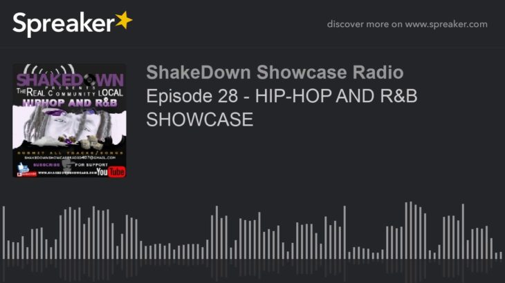 Episode 28 – HIP-HOP AND R&B SHOWCASE