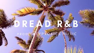 [FREE] DREAD R&B x Reggae Beat 2019
