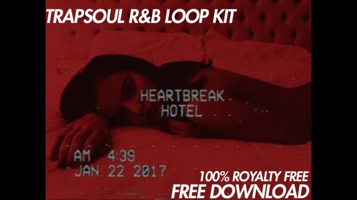 *FREE* Loop Kit Trapsoul R&B FREE DOWNLOAD