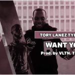 [FREE] Tory Lanez R&B Type Beat – “Want You” [Tory Lanez Chixtape Type Beat]