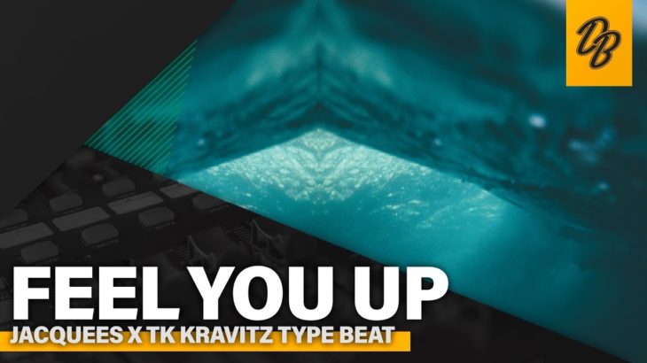Jacquees x TK Kravitz Type Beat – Feel You Up | R&B Type Beat 2019