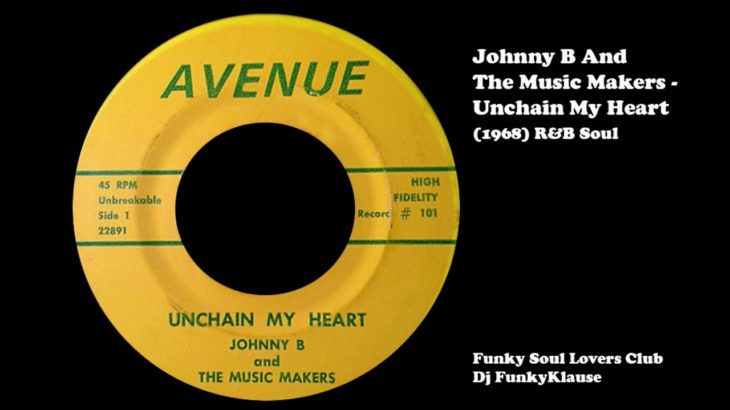 Johnny B & The Music Makers Unchain My Heart (1968) R&B Soul