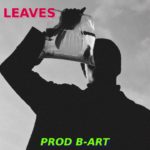 Leaves – B-Art Prod (Trip Hop Dark Night Inspiring 80 R&B Hip Hop Beat)