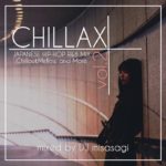 【日本語ラップMIX】CHILLAX vol.2 ~JAPANESE HIP-HOP R&B MIX~ mixed by DJ misasagi .