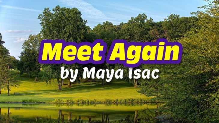 Meet Again by Maya Isac – Lyrics Indie Soul R&B Song